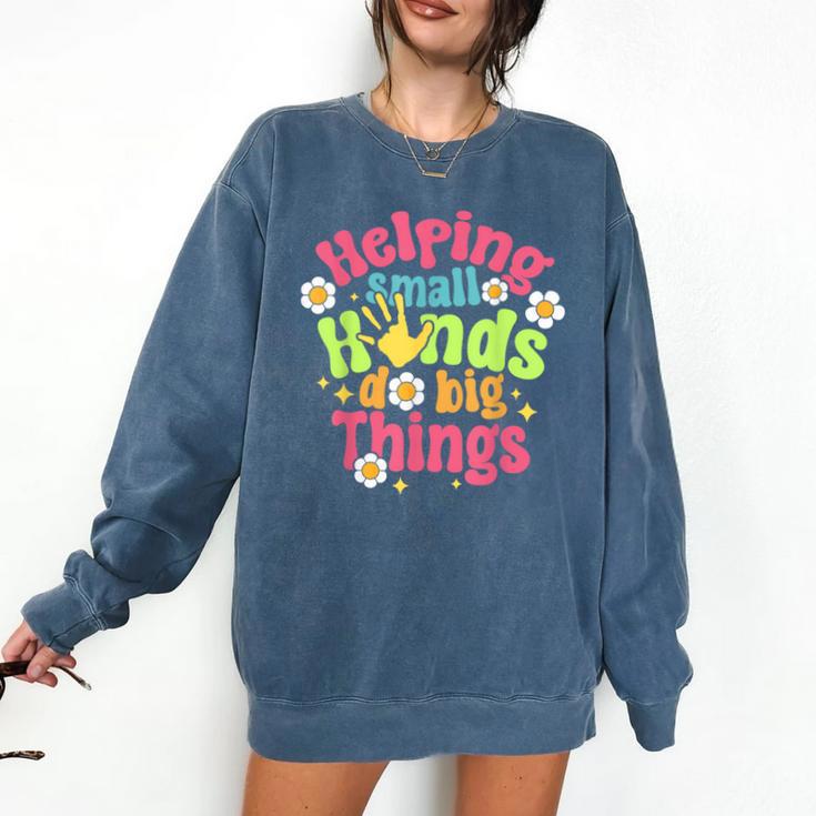Retro Helping Small Hands Do Big Things Teacher Appreciation For Men Women Comfort Colors Sweatshirt Retro Helping Small Hands Do Big Things Teacher Appreciation For Men Women Comfort Colors Sweatshirt