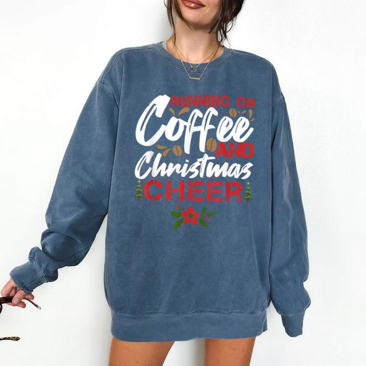 Running On Coffee And Christmas Cheer Lover Teacher For Men Women Kids Comfort Colors Sweatshirt