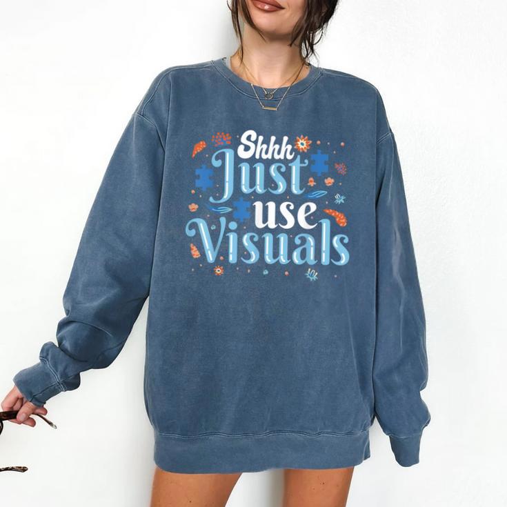 Shhh Just Use Visuals SPED Special Education Teacher Men Women Comfort Colors Sweatshirt Shhh Just Use Visuals SPED Special Education Teacher Men Women Comfort Colors Sweatshirt