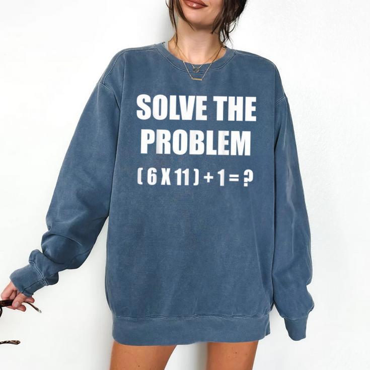 Solve The Problem Math Teacher Joke 67 Six Seven Meme Comfort Colors Sweatshirt Solve The Problem Math Teacher Joke 67 Six Seven Meme Comfort Colors Sweatshirt
