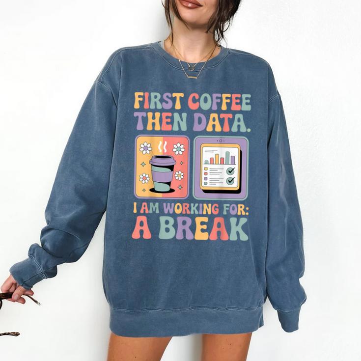 Special Education First Coffee Then Data Retro SPED Teacher Comfort Colors Sweatshirt Special Education First Coffee Then Data Retro SPED Teacher Comfort Colors Sweatshirt