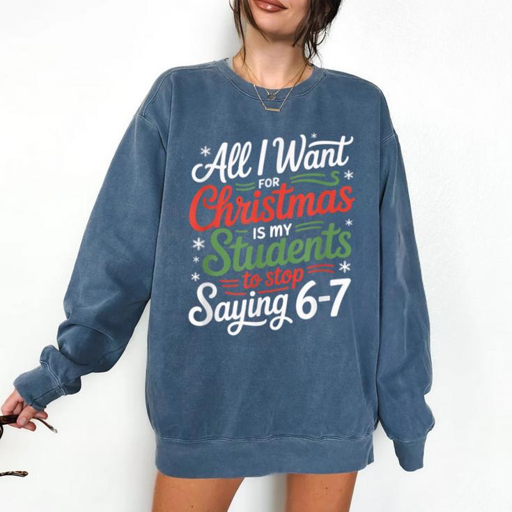 Students Saying 6-7 67 Six Seven Teacher Christmas Comfort Colors Sweatshirt Students Saying 6-7 67 Six Seven Teacher Christmas Comfort Colors Sweatshirt