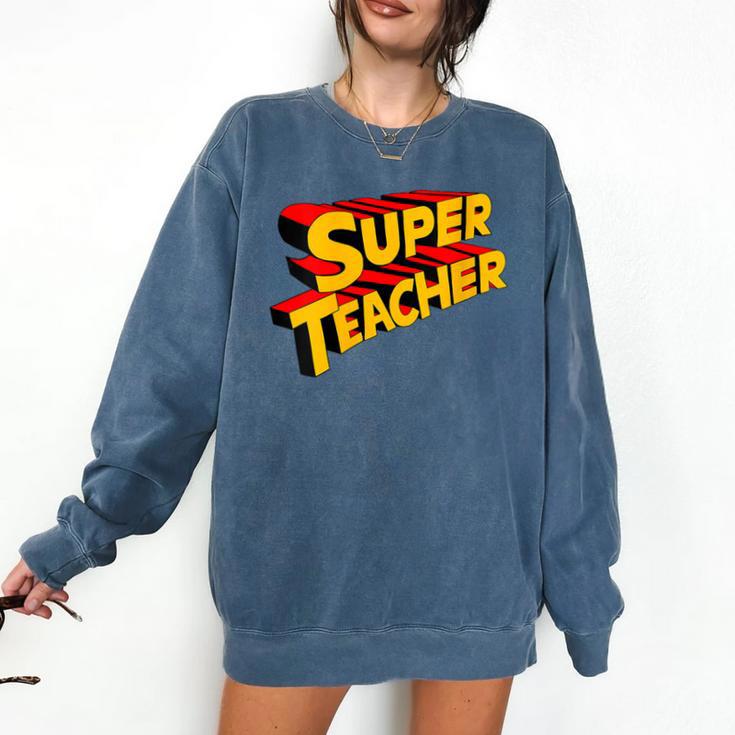 Super Teacher SuperTeacher Comfort Colors Sweatshirt Super Teacher SuperTeacher Comfort Colors Sweatshirt