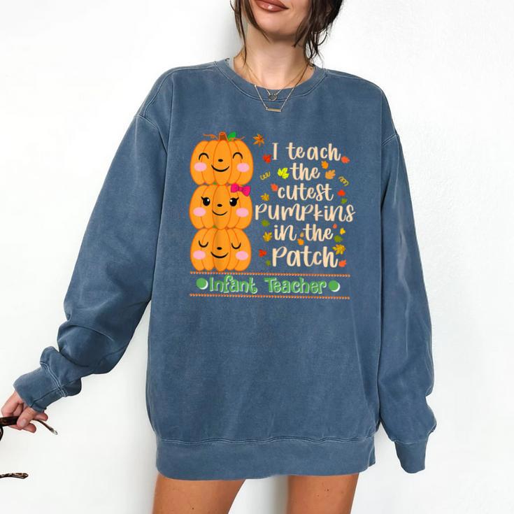 I Teach The Cutest Pumpkins In The Patch Infant Teacher Comfort Colors Sweatshirt I Teach The Cutest Pumpkins In The Patch Infant Teacher Comfort Colors Sweatshirt