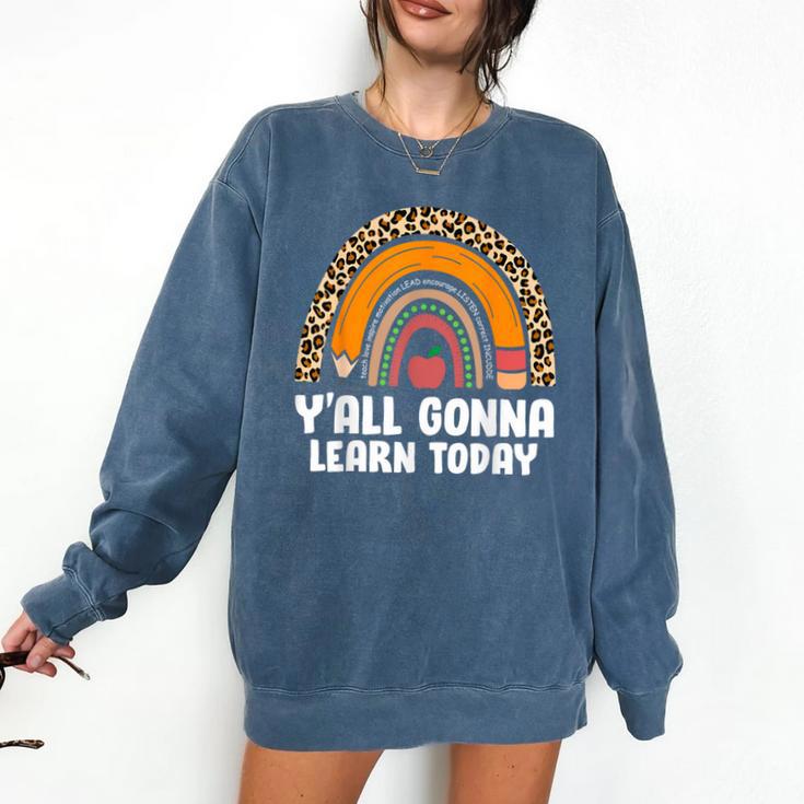 Teacher First Day Of School Y'All Gonna Learn Today Comfort Colors Sweatshirt Teacher First Day Of School Y'All Gonna Learn Today Comfort Colors Sweatshirt