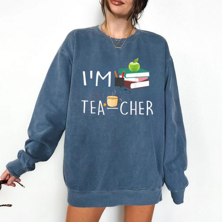 Teacher Puns I'm Tea-Cher Tea Lover Fun Teacher For Men Women Comfort Colors Sweatshirt Teacher Puns I'm Tea-Cher Tea Lover Fun Teacher For Men Women Comfort Colors Sweatshirt