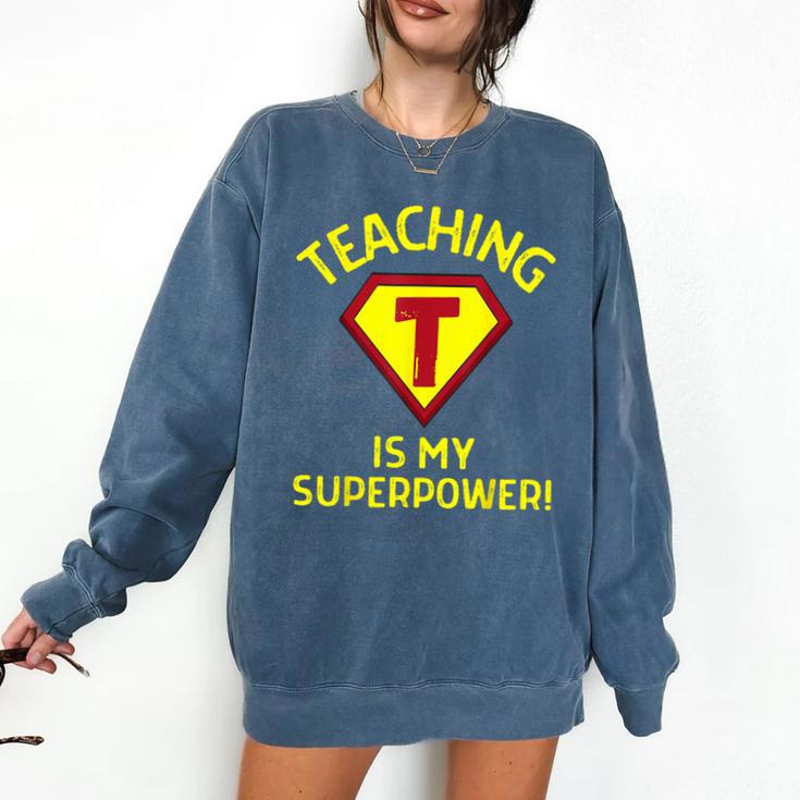 Teaching Is My Superpower Fun Elementary Teacher 1st Grade Comfort Colors Sweatshirt Teaching Is My Superpower Fun Elementary Teacher 1st Grade Comfort Colors Sweatshirt