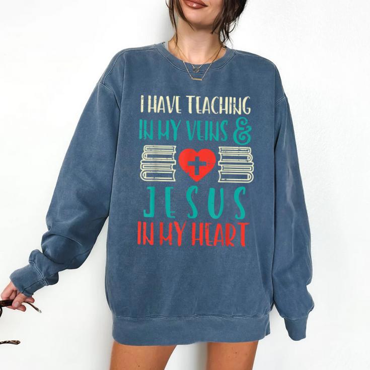Teaching In My Veins Jesus In My Heart God Christian Teacher Comfort Colors Sweatshirt Teaching In My Veins Jesus In My Heart God Christian Teacher Comfort Colors Sweatshirt