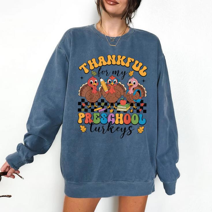 Thankful For My Preschool Turkeys Thanksgiving Teacher Fall Comfort Colors Sweatshirt