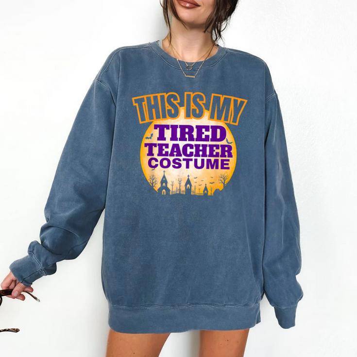 This Is My Tired Teacher Costume Halloween Teachers Comfort Colors Sweatshirt This Is My Tired Teacher Costume Halloween Teachers Comfort Colors Sweatshirt