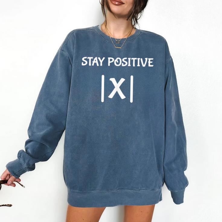 Top Math Teacher Joke Men Women Fun Stay Positive Comfort Colors Sweatshirt Top Math Teacher Joke Men Women Fun Stay Positive Comfort Colors Sweatshirt