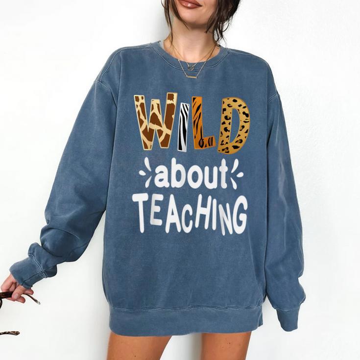 Wild About Teaching Teacher Student First Day Of School Comfort Colors Sweatshirt