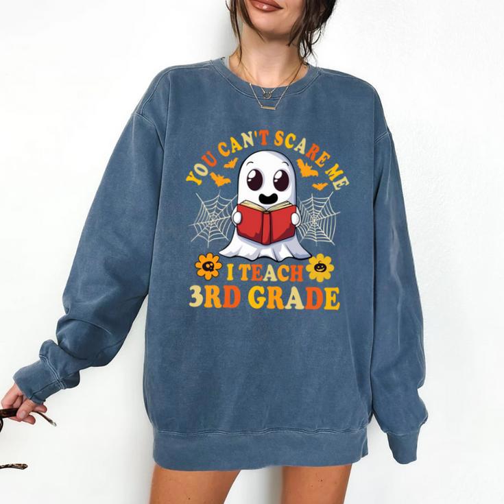 You Cant Scare Me I Teach 3rd Grade Teacher Halloween Comfort Colors Sweatshirt