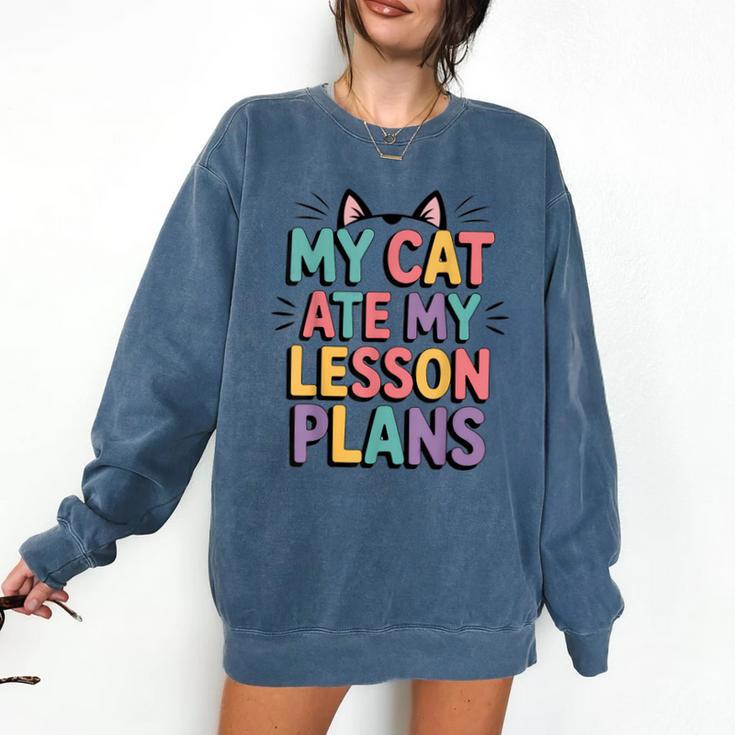 My Cat Ate My Lesson Plans Teacher Cat Humor Comfort Colors Sweatshirt