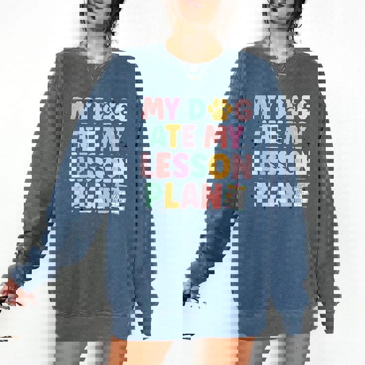 My Dog Ate My Lesson Plan Kindergarten Teacher Dog Lover For Men Women Comfort Colors Sweatshirt