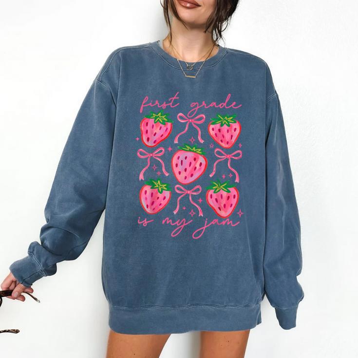 First Grade Is My Jam Strawberry First Grade Teacher Women Comfort Colors Sweatshirt