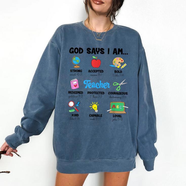 God Says Im Teacher Christian Back To School Religious Comfort Colors Sweatshirt