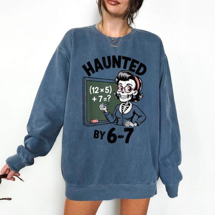 Haunted 67 Skeleton Math Teacher Halloween Costume Math Pun Comfort Colors Sweatshirt