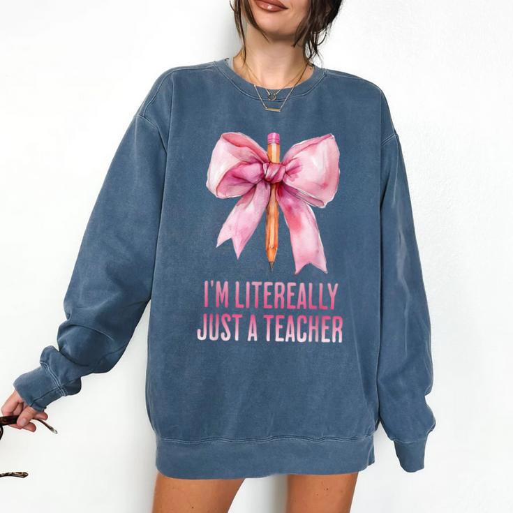 I'm Literally Just a Teacher Pencil Coquette Bow School Comfort Colors Sweatshirt