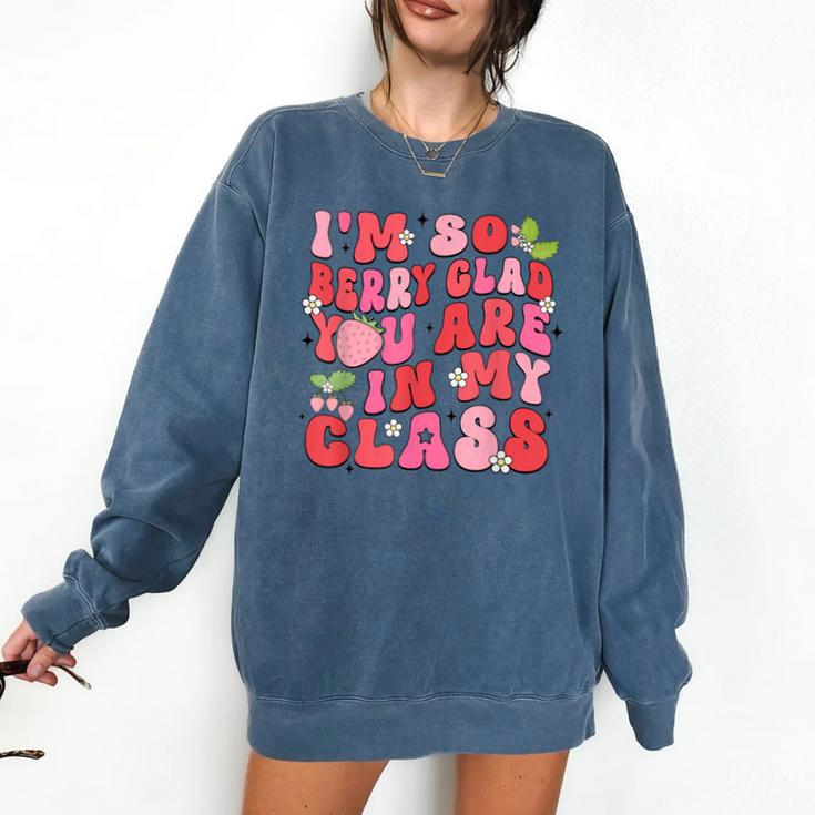 I'm So Berry Glad You Are Strawberry Elementary Teacher Comfort Colors Sweatshirt
