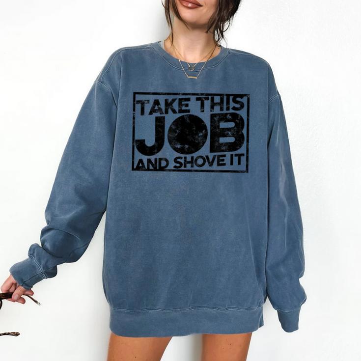 Take This Job And Shove It Teacher And Technician Work For Men Women Comfort Colors Sweatshirt