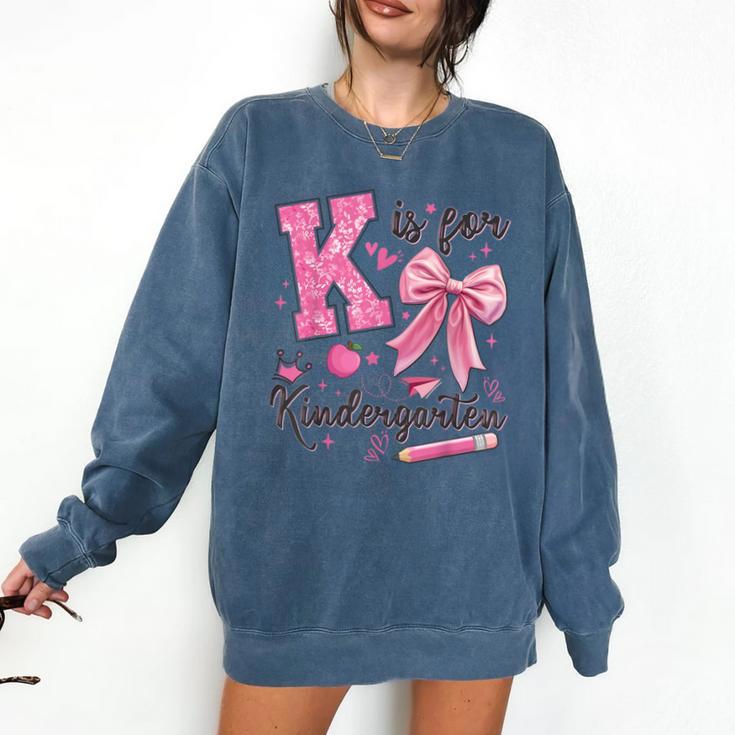 K Is For Kindergarten Teacher Coquette Bow Back To School Comfort Colors Sweatshirt