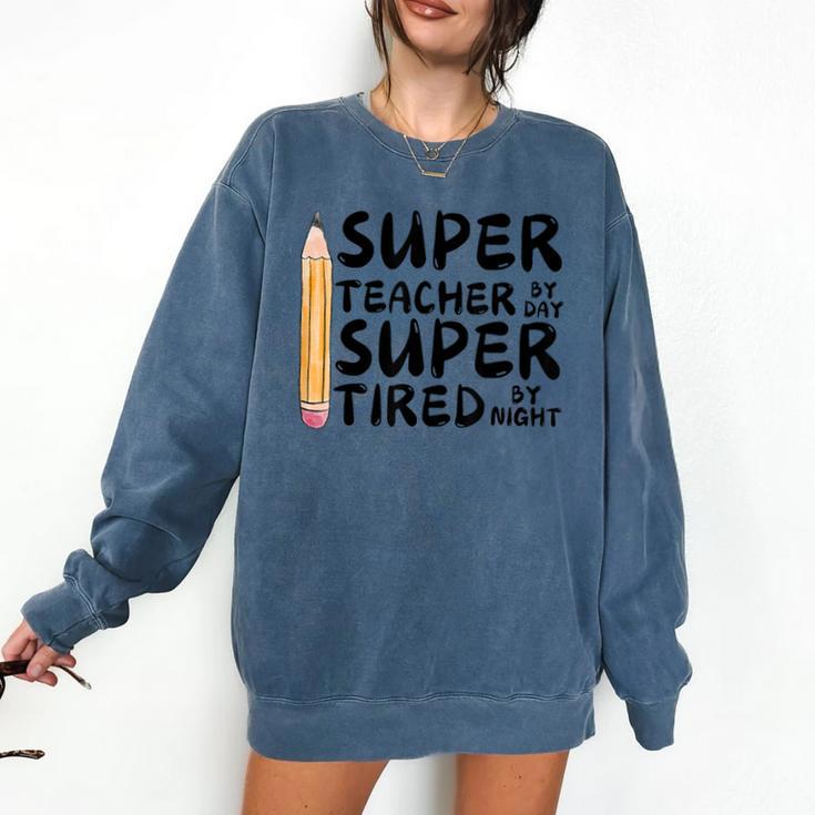 Super Teacher By Day Super Tired By Night Back To School Comfort Colors Sweatshirt