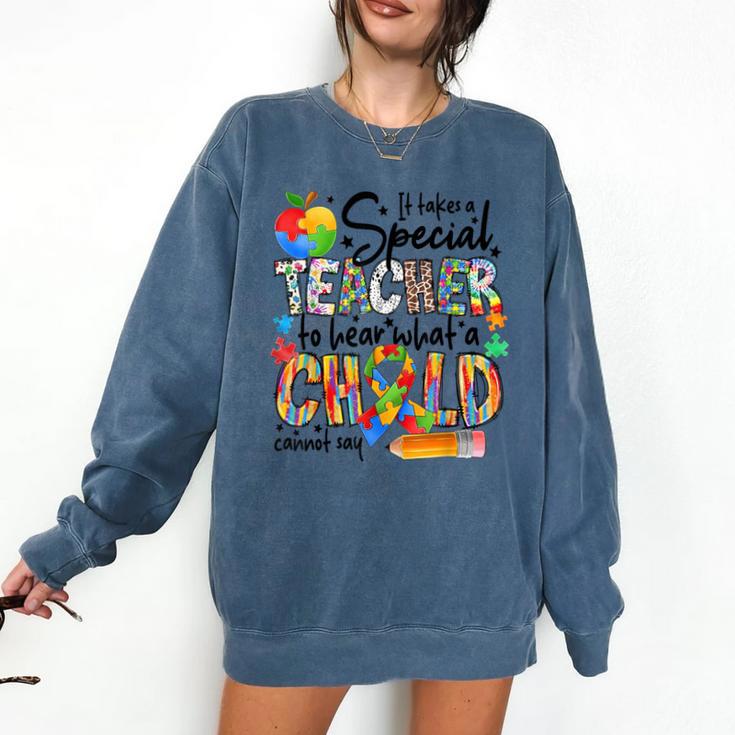 It Takes A Special Teacher To Hear What A Child Cannot Say Comfort Colors Sweatshirt
