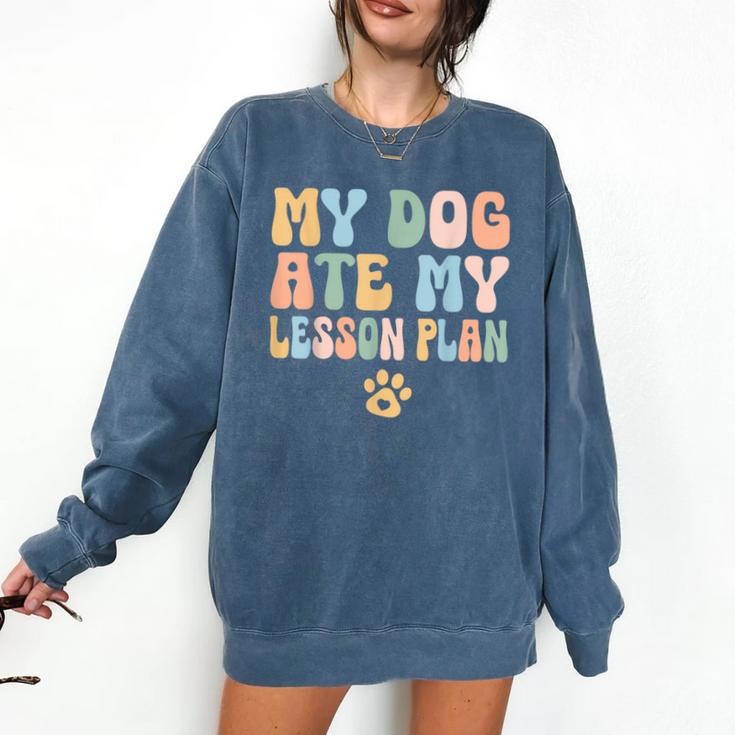 Teacher My Dog Ate My Lesson Plan Teacher Lesson Plan Comfort Colors Sweatshirt