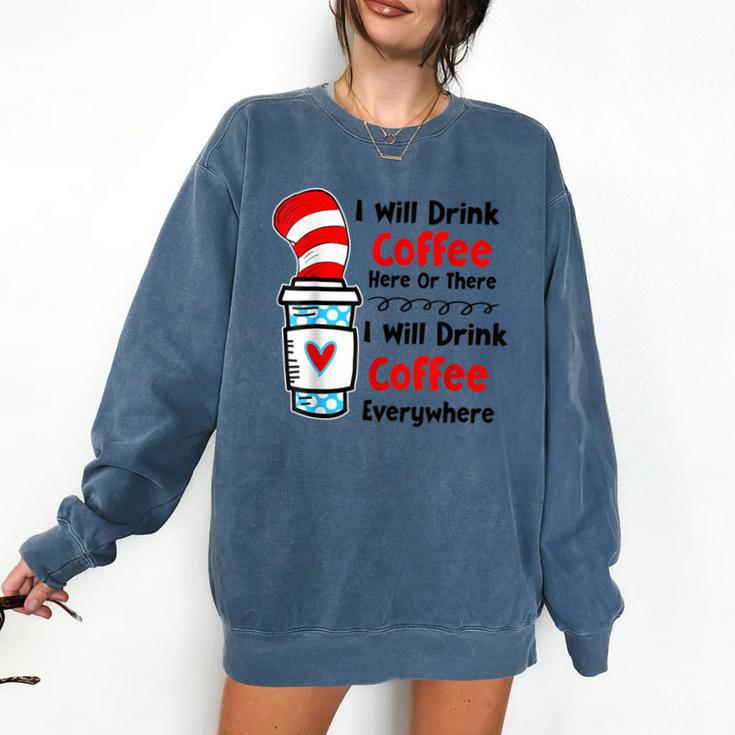 Teaching I Will Drink Coffee Here Or There Teacher Comfort Colors Sweatshirt