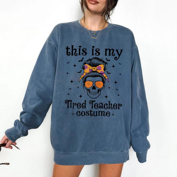 This Is My Tired Teacher Costume Skull Halloween Messy Bun Comfort Colors Sweatshirt