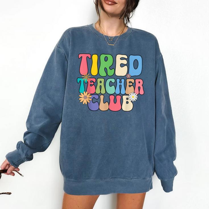 Tired Teachers Club Groovy Teachers Back To School Comfort Colors Sweatshirt