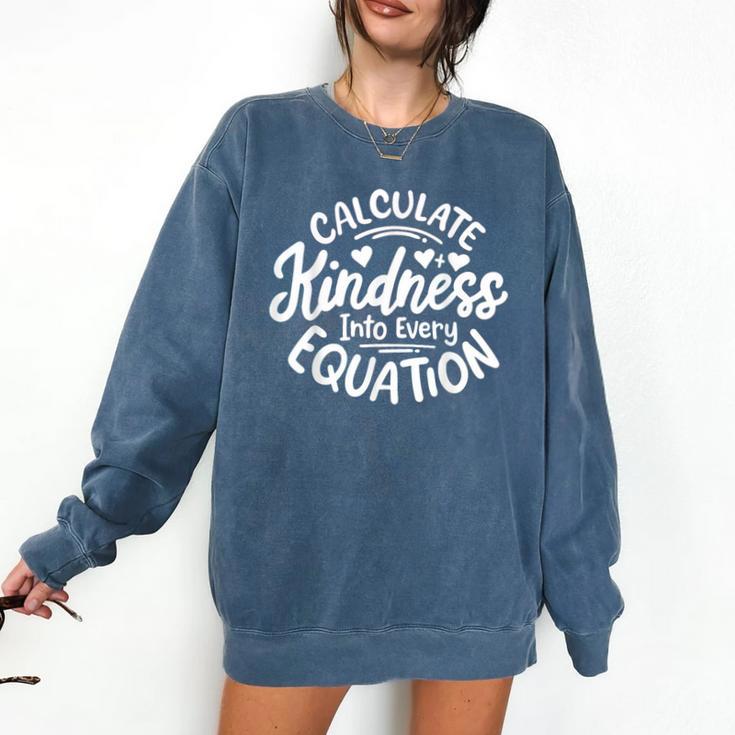 Unity Day Anti Bullying Calculate Kindness Math Teacher Kids Comfort Colors Sweatshirt