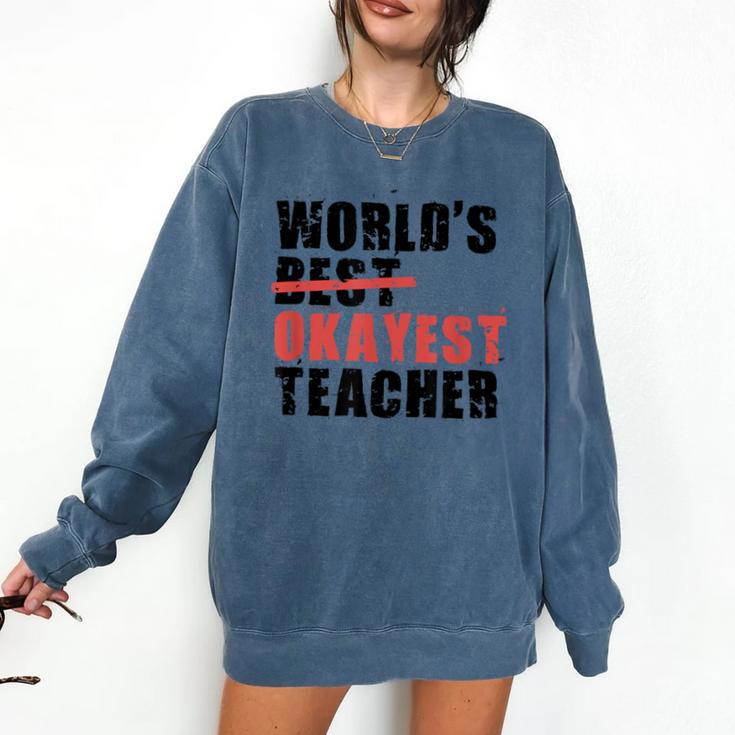 World's Best Okayest Teacher ACY025a For Men Women Comfort Colors Sweatshirt