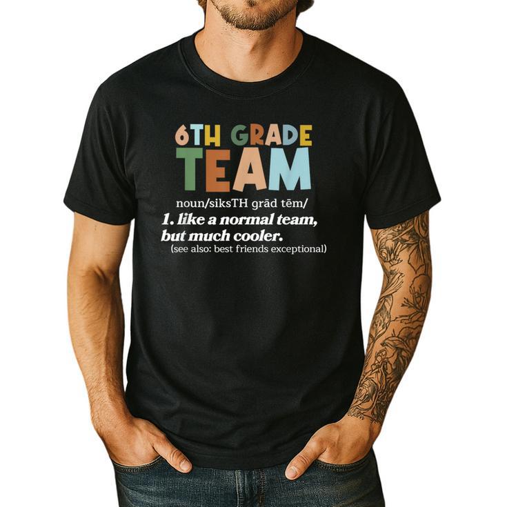 6th Grade Team Teacher Like A Normal Team Sixth Grade Men's Casual T-Shirt