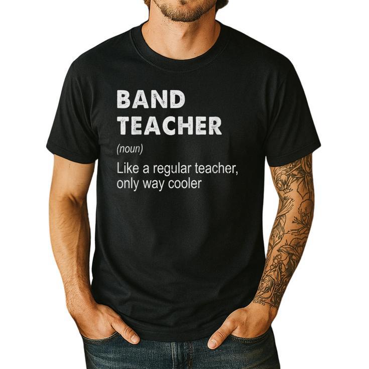 Band Teacher Definition Teaching School Teacher Men's Casual T-Shirt