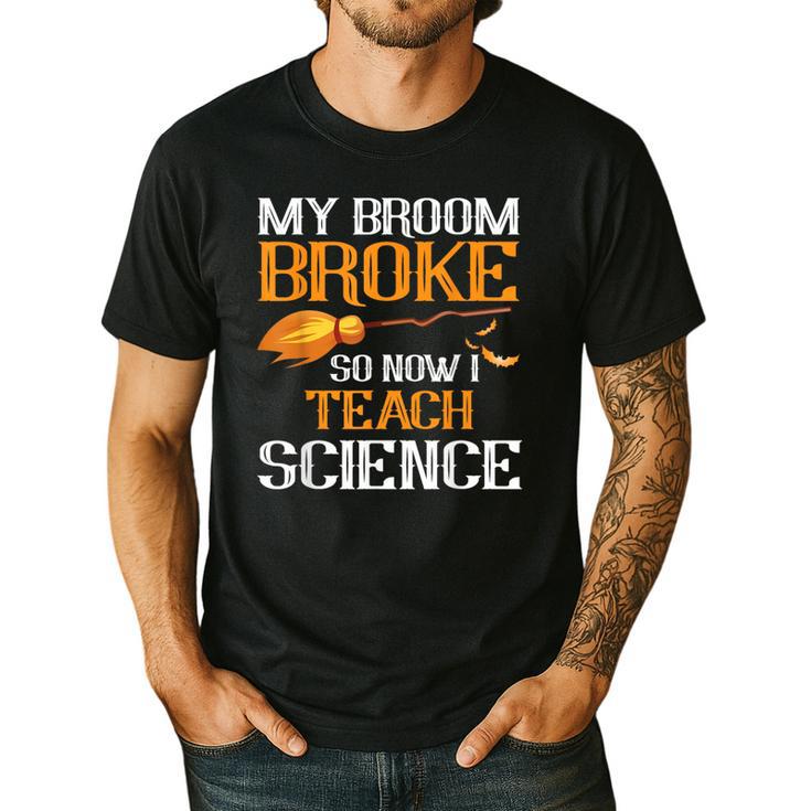 My Broom Broke So Now I Teach Science Teacher Halloween Men's Casual T-Shirt