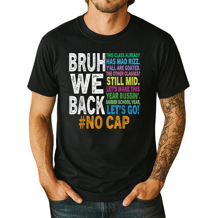 Bruh We Back Bruh No Cap We'Re Back Teacher Student Men's Casual T-Shirt