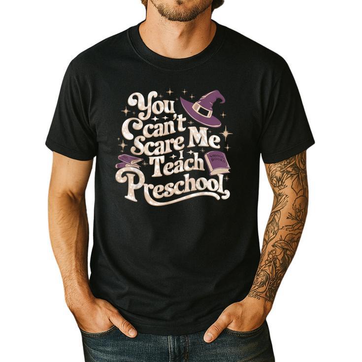 You Can't Scare Me I Teach Preschool Teacher Halloween Witch Men's Casual T-Shirt
