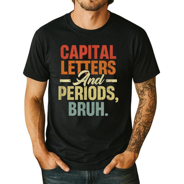 Capital Letters And Periods Bruh Teacher Grammar Kids Men's Casual T-Shirt