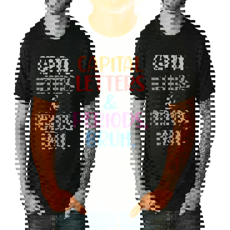 Capital Letters And Periods Bruh Bruh Teacher Women Men&#x27;s Casual T-Shirt