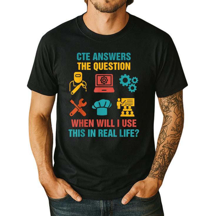 CTE Teacher CTE Crew When Will I Use This In Real Life Men's Casual T-Shirt