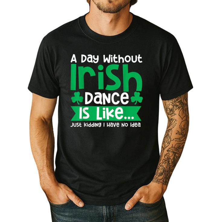 A Day Without Irish Dance Step Dance Teacher Irish Dancer Men's Casual T-Shirt