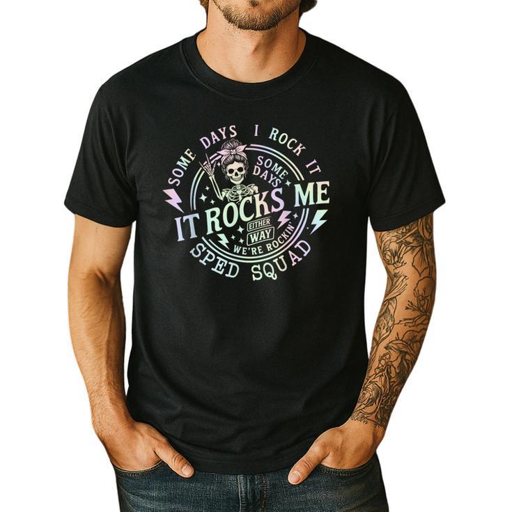 Some Days I Rock It Some Days It Rocks Me Teacher Sped Squad Men's Casual T-Shirt