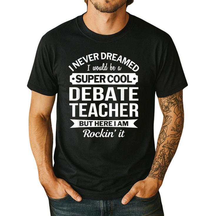 Debate Teacher Tshirt For Men Women Men's Casual T-Shirt