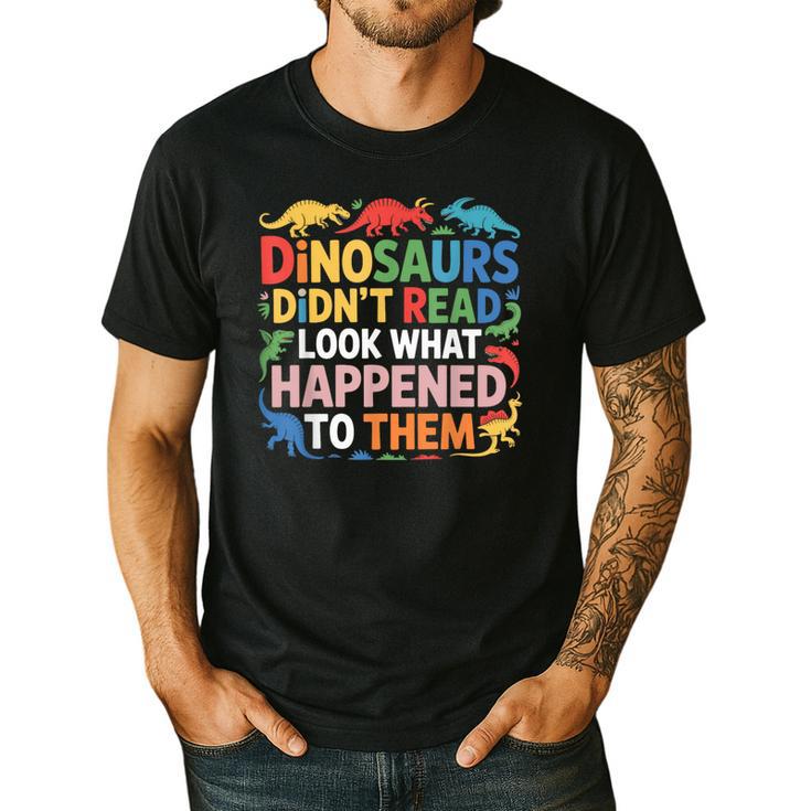 Dinosaurs Didnt Read Look What Happened To Them Cute Teacher Men's Casual T-Shirt