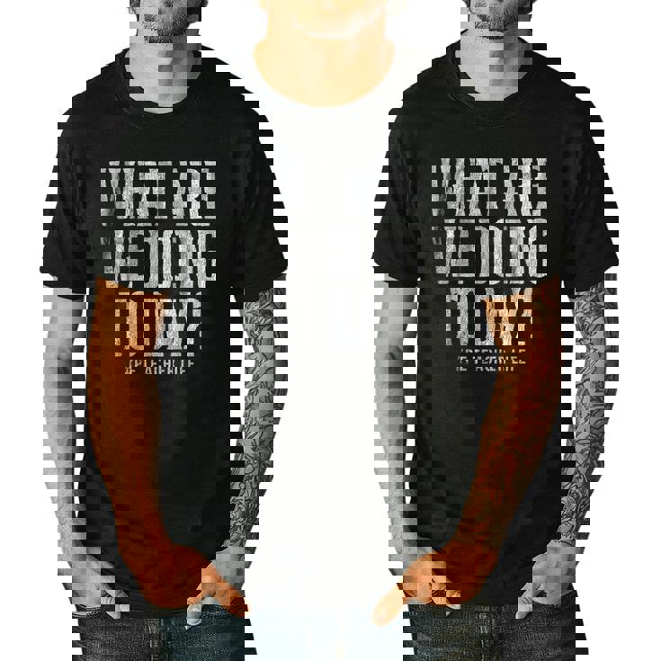 What Are We Doing Today PE Teacher Life Funny Men Women Kids Men&#x27;s Casual T-Shirt