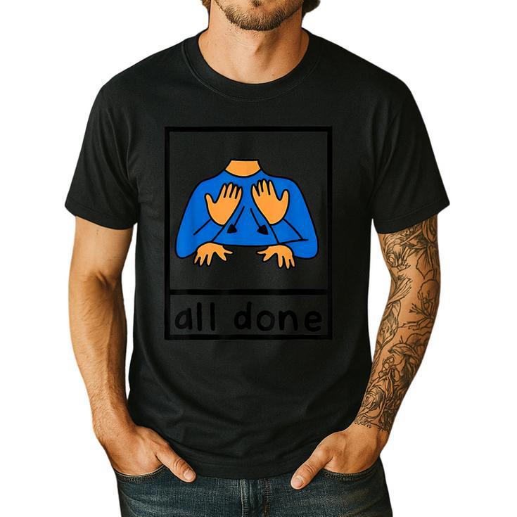 All Done Sign Language Speech Pathology Aac Sped Teacher Men's Casual T-Shirt