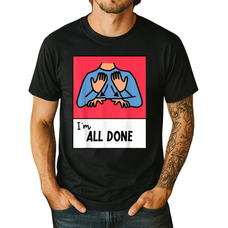 All Done Sped Teacher ASL Teacher Neurodiversity Hand Sign Men's Casual T-Shirt
