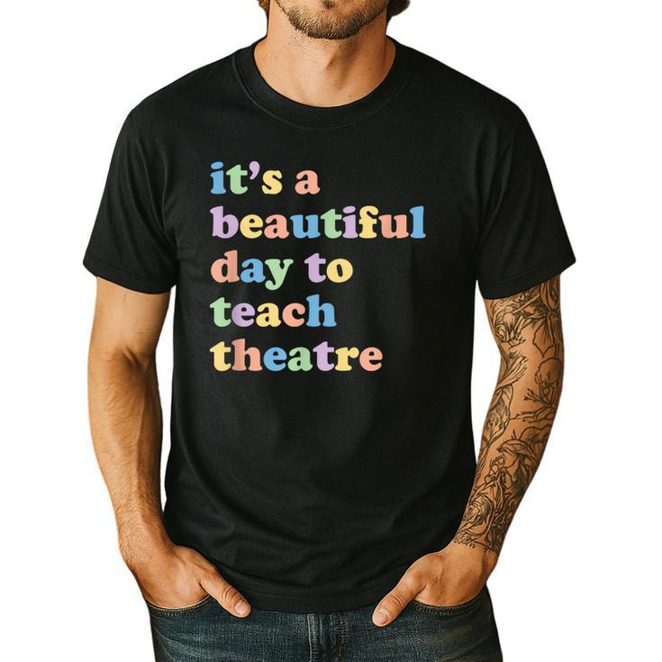Drama Theater Theatre Teacher Beautiful Day To Teach Cute Men's Casual T-Shirt